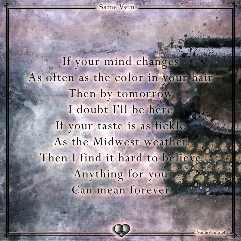 The poetry and lyrics of Codey Cross of Same Vein. Free and artistically laid out for you. Raw and genuine, here’s a collection of feelings between life, death, love, loss, growth, depression, inspiration, mental illness, spirituality, and existentialism. Kaleidoscope of Colliding Hopes