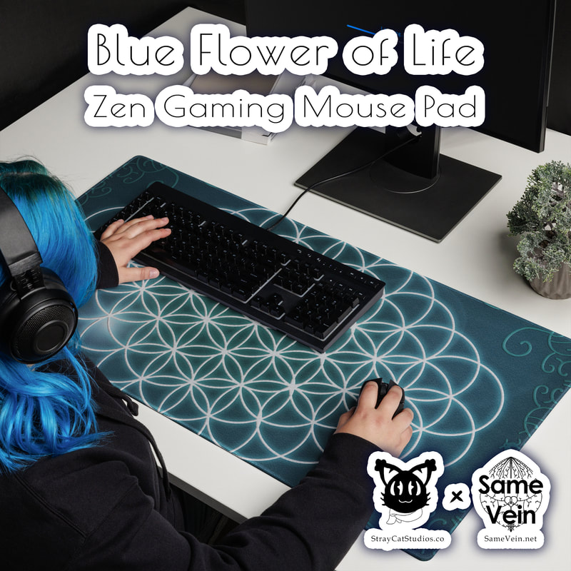 BLUE FLOWER OF LIFE | ZEN GAMING MOUSE PAD

***DETAILS***

With its large size and quality edge stitching, this Blue Flower of Life Zen Gaming Mouse Pad turns your gaming setup into a professional gaming station ready for Dota, CSGO, and more. Don’t worry about jerky mouse movements ever again, as the under layer features a reliable non-slip surface that keeps the entire mat firmly rooted to your table. I hope this brings peace & love both inside your home and inside your spirit!

***FABRICATION & MATERIALS***

• 100% polyester
• Rubber non-slip base
• Sizes: 36″ × 18″ (91.4 cm × 45.7 cm), 18″ × 16″ (45.8 cm × 40.7 cm)
• Vibrant prints, long lasting
• High-quality edge stitching that doesn’t peel
• Non-slip surface
• Rounded edges
• Blank product sourced from Taiwan

***DISCOVER MORE***

If you enjoyed this Zen Mouse Pad, check out our others here:

Zen Gaming Mouse Pads: https://www.etsy.com/shop/SameVein?ref=profile_header§ion_id=38931997

***SAME VEIN & STRAY CAT STUDIOS***

Thank you so much for your support! When people shop with us, it allows us to do more to support others, whether it be with our mental wellness & health work or assisting other creators do what they do best! We hope our work brings you peace and happiness both inside and out!

Share the love on social media and tag us for a chance of free giveaways!

Same Vein:
“A blog and community using creative outlets to understand mental wellness. Whether it be poetry, art, music, or any other medium, join in on the conversations! Check out our guided journals and planners or mandala activity and coloring books for self-improvement exercises. We also have home décor, books, poetry, apparel and accessories.”

• Etsy - https://www.etsy.com/shop/SameVein
• Website – SameVein.net
• Pinterest - @SameVein
• Facebook - @AlongTheSameVein
• Twitter - @Same_Vein
• Instagram - @Same_Vein

Stray Cat Studios:
“A community of creators working for creators. Our goal is to bridge the gap between company and community, bringing together the support and funds creators need to keep doing what they love while lifting each other up at the same time. The arts are not about competition, it is about cooperation. We're all in this together!”

• Website - StrayCatStudios.co
• Pinterest - @StrayCatStudios
• Facebook - @straycatstudiosofficial
• Twitter - @StrayCatArt
• Instagram - @straycatstudios

Much love! <3