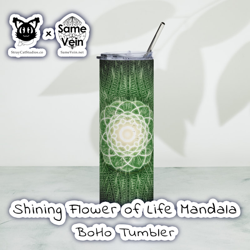 SHINING FLOWER OF LIFE MANDALA | BOHO TUMBLER

***DETAILS***

Enjoy hot or cold drinks on the go with this stylish stainless steel tumbler featuring our Shining Flower of Life Mandala original artwork! This reusable tumbler with a metal straw is a perfect combo for hot or cold drinks at any time of the day, guaranteeing you'll feel good both inside and out.

• High-grade stainless steel tumbler
• 20 oz (600 ml)
• Tumbler size: 3.11″ × 8.42″ (7.9 cm × 21.4 cm)
• Straw and lid included with the tumbler
• A cylindrical shape (top to bottom) featuring 360 printable area
• Matte finish
• Protective color layer (varnish)

***DISCOVER MORE***

If you enjoyed this Boho Tumbler, check out our others here:

Boho Tumblers: Coming Soon!

***SAME VEIN & STRAY CAT STUDIOS***

Thank you so much for your support! When people shop with us, it allows us to do more to support others, whether it be with our mental wellness & health work or assisting other creators do what they do best! We hope our work brings you peace and happiness both inside and out!

Share the love on social media and tag us for a chance of free giveaways!

Same Vein:
“A blog and community using creative outlets to understand mental wellness. Whether it be poetry, art, music, or any other medium, join in on the conversations! Check out our guided journals and planners or mandala activity and coloring books for self-improvement exercises. We also have home décor, books, poetry, apparel and accessories.”

• Etsy - https://www.etsy.com/shop/SameVein
• Website – SameVein.net
• Pinterest - @SameVein
• Facebook - @AlongTheSameVein
• Twitter - @Same_Vein
• Instagram - @Same_Vein

Stray Cat Studios:
“A community of creators working for creators. Our goal is to bridge the gap between company and community, bringing together the support and funds creators need to keep doing what they love while lifting each other up at the same time. The arts are not about competition, it is about cooperation. We're all in this together!”

• Website - StrayCatStudios.co
• Pinterest - @StrayCatStudios
• Facebook - @straycatstudiosofficial
• Twitter - @StrayCatArt
• Instagram - @straycatstudios

Much love! <3
